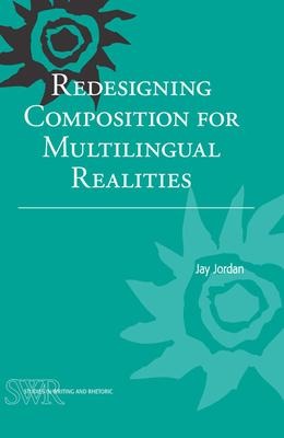 Redesigning Composition for Multilingual Realities - Jay Jordan