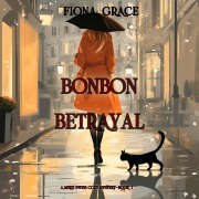 Cover-Bild zum Titel 'Bonbon Betrayal (A Millie Swiss Cozy Mystery¿Book 1)' von 'Fiona Grace'