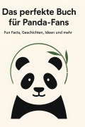 Cover-Bild zum Titel 'Das perfekte Buch für Panda-Fans' von 'Anna Schubert'