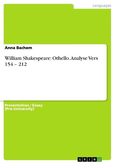 William Shakespeare: Othello. Analyse Vers 154 - 212 - Anna Bachem