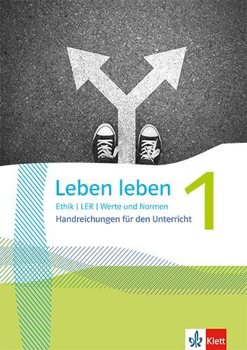 Leben leben 1. Handreichungen für den Unterricht Klasse 5/6 - 