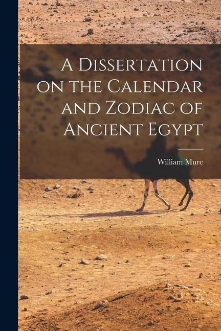 A Dissertation on the Calendar and Zodiac of Ancient Egypt - William Mure