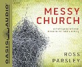 Cover-Bild zum Titel 'Messy Church: A Multigenerational Mission for God's Family' von 'Ross Parsley'