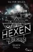 Cover-Bild zum Titel 'Die letzten Hexen von Berlin - Dunkle Magie' von 'Oliver Skuza'