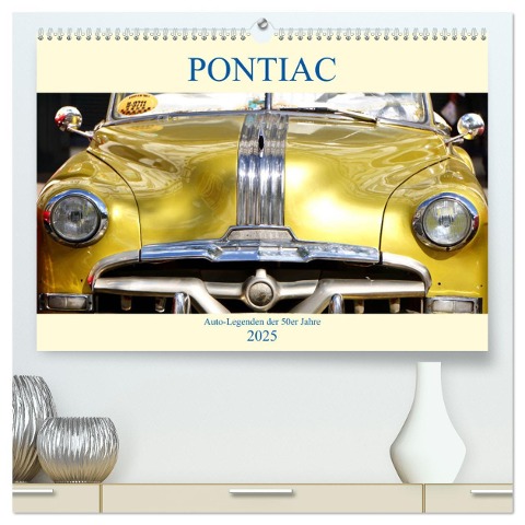 PONTIAC - Auto-Legenden der 50er Jahre (hochwertiger Premium Wandkalender 2025 DIN A2 quer), Kunstdruck in Hochglanz - Henning von Löwis of Menar