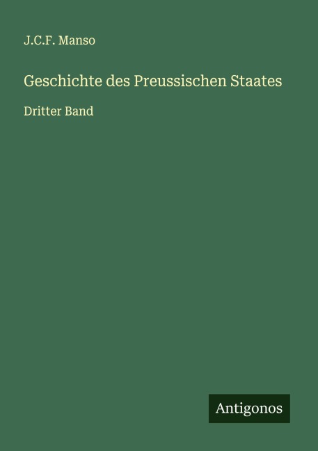 Geschichte des Preussischen Staates - J. C. F. Manso