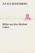 Cover-Bild zum Titel 'Bilder aus dem Berliner Leben' von 'Julius Rodenberg'