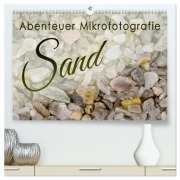 Abenteuer Mikrofotografie Sand (hochwertiger Premium Wandkalender 2026 DIN A2 quer), Kunstdruck in Hochglanz - Silvia Becker