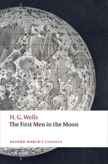 The First Men in the Moon - H. G. Wells