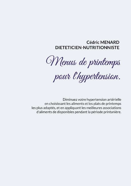 Menus de printemps pour l'hypertension. - Cédric Menard