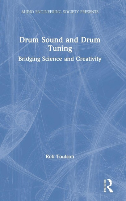 Drum Sound and Drum Tuning - Rob Toulson