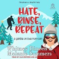 Hate. Rinse. Repeat. - Melanie Summers, Whitney Dineen
