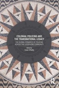 Colonial Policing and the Transnational Legacy - 