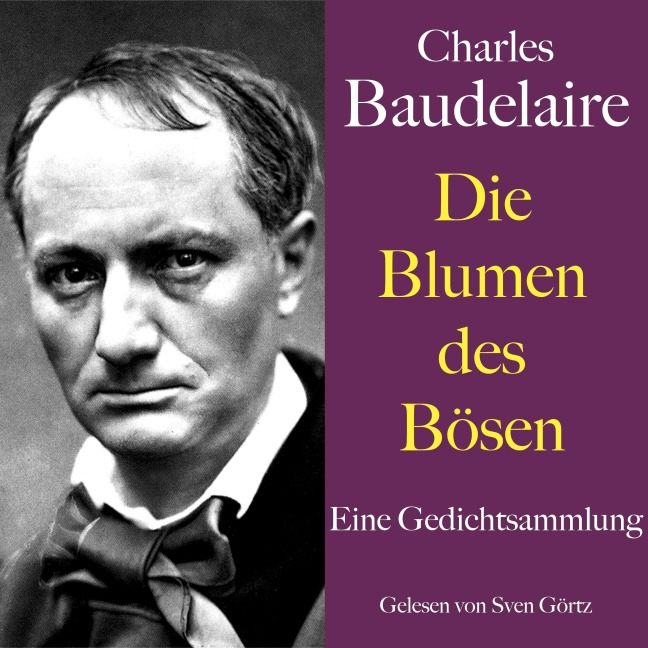 Charles Baudelaire: Die Blumen des Bösen - Charles Baudelaire
