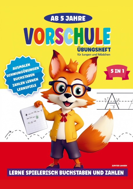 Vorschule Übungsheft ab 5 Jahre für Jungen und Mädchen - Jupiter Jansen