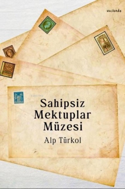Sahipsiz Mektuplar Müzesi - Alp Türkol