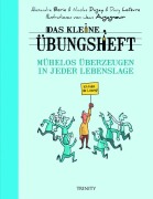 Cover-Bild zum Titel 'Das kleine Übungsheft - Mühelos überzeugen in jeder Lebenslage' von 'Nicolas Dugay'