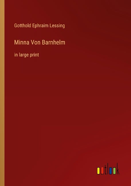 Minna Von Barnhelm - Gotthold Ephraim Lessing