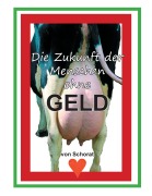 Cover-Bild zum Titel 'Die Zukunft der Menschen ohne Geld' von 'Wolfgang Schorat'