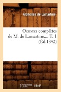 Cover-Bild zum Titel 'Oeuvres Complètes de M. de Lamartine. Tome 1 (Éd.1842)' von 'Alphonse De Lamartine'