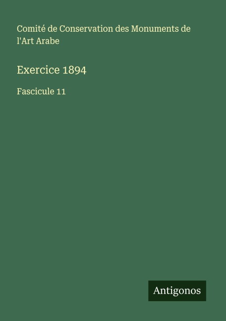 Exercice 1894 - Comité de Conservation des Monuments de l'Art Arabe