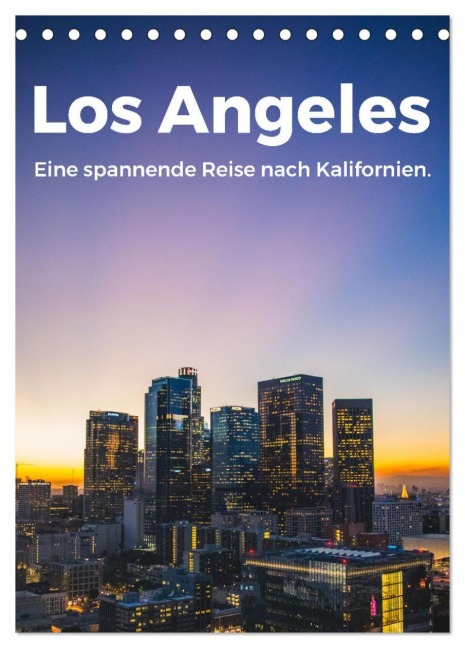 Los Angeles - Eine spannende Reise nach Kalifornien. (Tischkalender 2026 DIN A5 hoch), CALVENDO Monatskalender - M. Scott