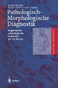 Pathologisch-Morphologische Diagnostik - Hans Christian Bankl, Hans Bankl