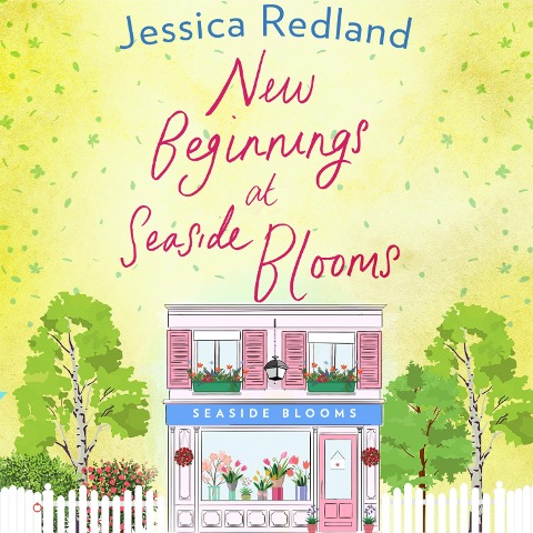 New Beginnings at Seaside Blooms - Jessica Redland