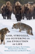 Cover-Bild zum Titel 'God, Struggle, and Suffering in the Evolution of Life' von 'Christopher Southgate, Paul S Fiddes, Michael Lloyd, Neil Messer, Bethany Sollereder'