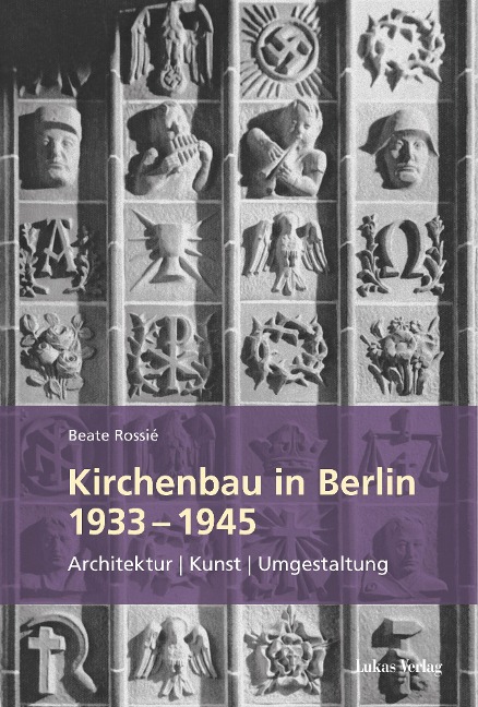 Kirchenbau in Berlin 1933-1945 - Beate Rossié