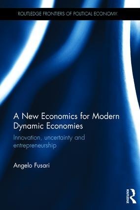 A New Economics for Modern Dynamic Economies - Angelo Fusari