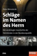 Cover-Bild zum Titel 'Schläge im Namen des Herrn' von 'Peter Wensierski'