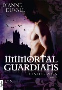 Cover-Bild zum Titel 'Immortal Guardians - Dunkler Zorn' von 'Dianne Duvall'