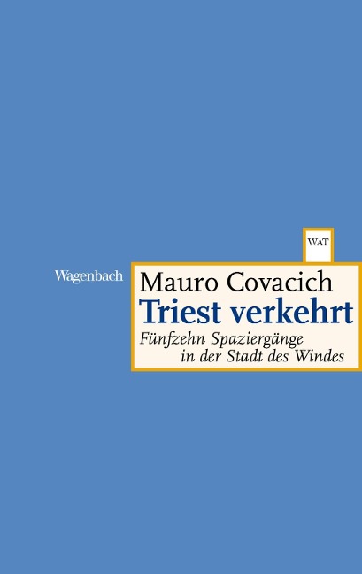 Triest verkehrt - Mauro Covacich