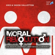 Cover-Bild zum Titel 'Moral revolution' von 'Jason Vallotton, Kris Vallotton'
