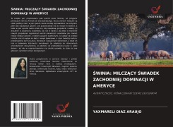 Cover-Bild zum Titel '¿WINIA: MILCZ¿CY ¿WIADEK ZACHODNIEJ DOMINACJI W AMERYCE' von 'Yaxmareli Diaz Araujo'