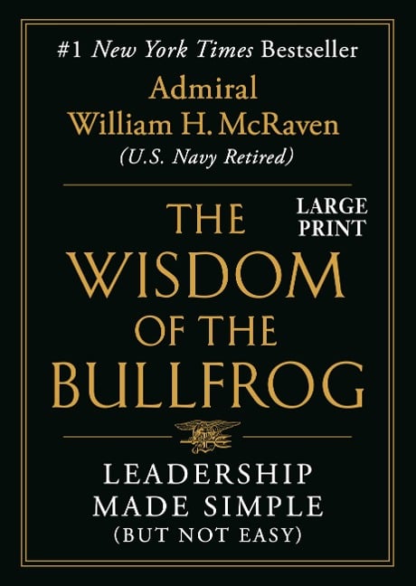 The Wisdom of the Bullfrog - William H McRaven