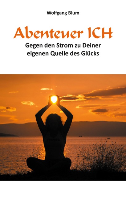 Abenteuer ICH - Wolfgang Blum