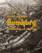 Cover-Bild zum Titel 'Unser schönes Hamburg in Luftaufnahmen von 1930' von 'Joachim Paschen'