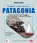 Cover-Bild zum Titel 'In barca a vela verso la Patagonia. Guida pratica del viaggio, introspezione e diario di bordo' von 'Renzo Trenta'