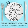 Making Peace with Your Plate: Eating Disorder Recovery 2nd Edition - Robyn Cruze, Lcsw