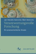 Cover-Bild zum Titel 'Verantwortungsvolle Forschung' von 'Jan-Hendrik Heinrichs, Bert Heinrichs'
