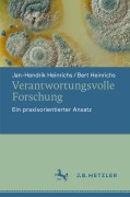 Cover-Bild zum Titel 'Verantwortungsvolle  Forschung' von 'Jan-Hendrik Heinrichs, Bert Heinrichs'