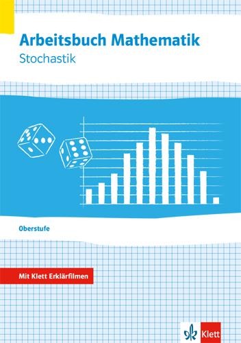 Arbeitsbuch Mathematik Oberstufe Stochastik. Arbeitsbuch plus Erklärfilme. Bundesausgabe ab 2018 - 