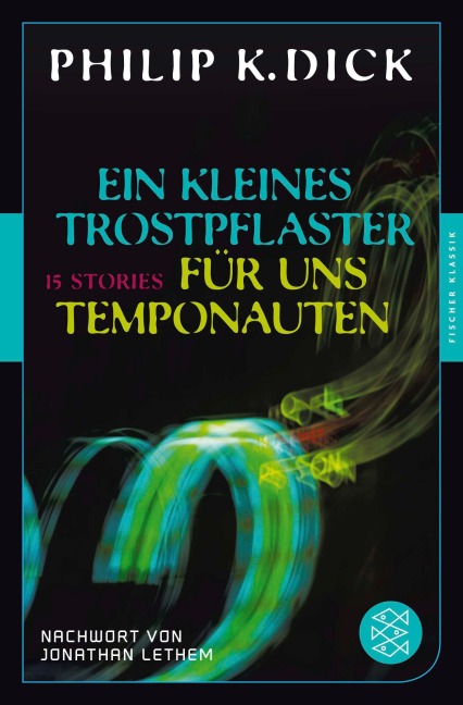 Ein kleines Trostpflaster für uns Temponauten - Philip K. Dick