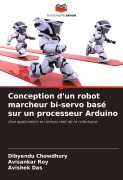 Cover-Bild zum Titel 'Conception d'un robot marcheur bi-servo basé sur un processeur Arduino' von 'Dibyendu Chowdhury, Avisankar Roy, Avishek Das'