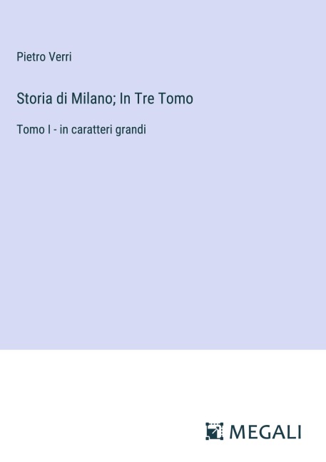 Storia di Milano; In Tre Tomo - Pietro Verri