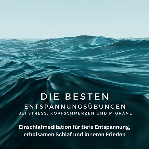 Die besten Entspannungsübungen bei Stress, Kopfschmerzen und Migräne - Patrick Lynen