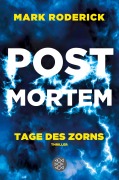 Cover-Bild zum Titel 'Post Mortem - Tage des Zorns' von 'Mark Roderick'