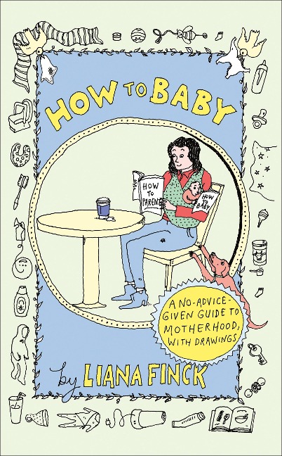 How to Baby - Liana Finck